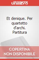 Et denique. Per quartetto d'archi. Partitura art vari a