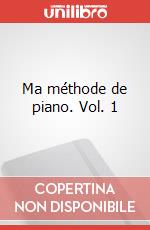 Ma méthode de piano. Vol. 1 art vari a