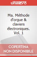 Ma. Méthode d'orgue & claviers électroniques. Vol. 1 art vari a
