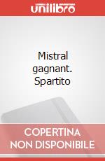 Mistral gagnant. Spartito art vari a
