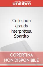 Collection grands interprètes. Spartito art vari a