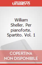 William Sheller. Per pianoforte. Spartito. Vol. 1 art vari a