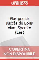 Plus grands succès de Boris Vian. Spartito (Les) art vari a