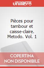 Pièces pour tambour et caisse-claire. Metodo. Vol. 1 art vari a