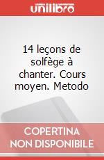 14 leçons de solfège à chanter. Cours moyen. Metodo art vari a