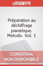 Préparation au déchiffrage pianistique. Metodo. Vol. 1 art vari a