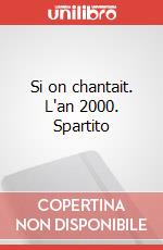 Si on chantait. L'an 2000. Spartito art vari a