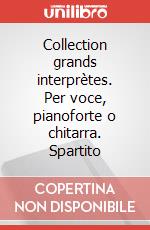 Collection grands interprètes. Per voce, pianoforte o chitarra. Spartito art vari a