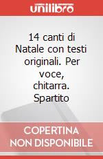 14 canti di Natale con testi originali. Per voce, chitarra. Spartito art vari a