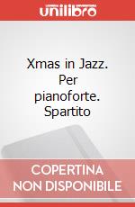 Xmas in Jazz. Per pianoforte. Spartito art vari a