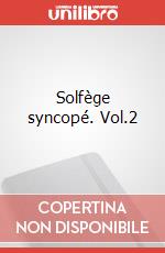 Solfège syncopé. Vol.2 articolo cartoleria di Agostini Dante