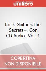 Rock Guitar «The Secrets». Con CD-Audio. Vol. 1 articolo cartoleria di Roux Denis; Miqueu Laurent