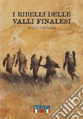 I ribelli delle valli Finalesi articolo cartoleria di Piccardi Attilio