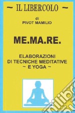 Me.ma.re. Elaborazioni di tecniche meditative e yoga articolo cartoleria di Pivot Mamilio