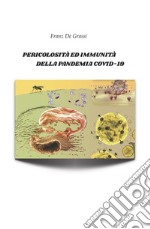 Pericolosità e immunità della Pandemia Covid-19 articolo cartoleria di De Grassi Franz
