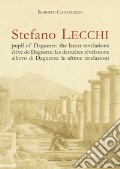 Stefano Lecchi allievo di Daguerre: le ultime rivelazioni. Ediz. italiana, inglese e francese art vari a