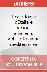 I calcidoidei d'Italia e regioni adiacenti. Vol. 2: Regione mediterranea articolo cartoleria di Bonomi-Cazzuoli Adriano