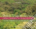 Parco Chigi in Ariccia. L'ultimo frammento del Nemus Aricinum. Ediz. italiana e inglese art vari a