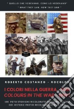 I colori nella guerra 1gm- Colours into war ww1. Ediz. illustrata articolo cartoleria di Rocolor; Costanzo R. (cur.)