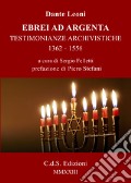 Ebrei ad Argenta. Testimonianze archivistiche 1362-1556 articolo cartoleria di Leoni Dante Felletti S. (cur.)