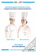The masterpieces of Italian pastry-I capolavori della pasticceria italiana. Ediz. bilingue art vari a