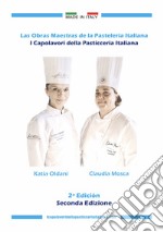 Las obras maestras de la pasteleria italiana-I capolavori della pasticceria italiana. Ediz. bilingue