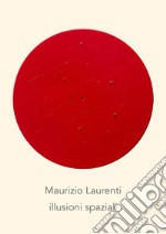 illusioni spaziali. Ediz. illustrata articolo cartoleria di Laurenti Maurizio; Loffredo M. (cur.)