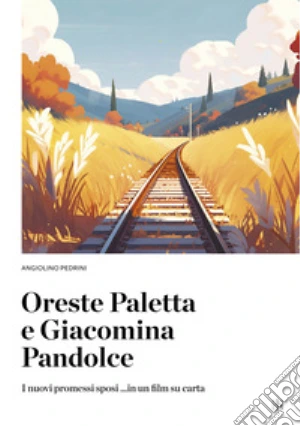 Oreste Paletta e Giacomino Pandolce. I nuovi promessi sposi ... in un film su carta
