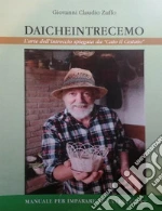 Daicheintrecemo. L'arte dell'intreccio spiegata da «Caio il Cestaio» art vari a