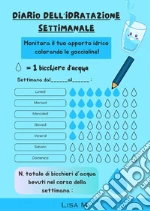 Diario dell'idratazione settimanale. Monitora il tuo apporto idrico colorando le goccioline! art vari a