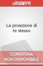 La proiezione di te stesso art vari a