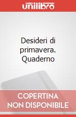 Desideri di primavera. Quaderno art vari a