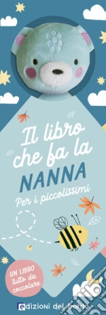 Il libro che fa la nanna. Orsetto art vari a