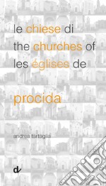 Le chiese di Procida-The churches of Procida-Les églises de Procida articolo cartoleria di Tartaglia Andrea