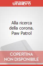 Alla ricerca della corona. Paw Patrol art vari a
