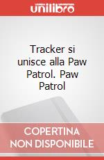 Tracker si unisce alla Paw Patrol. Paw Patrol art vari a