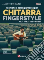 Tecniche e arrangiamento per chitarra fingerstyle. Con Video art vari a