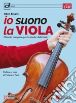 Io suono la viola. Metodo completo per lo studio della viola. Con audio online art vari a