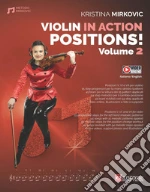 Violin in action. Positions. Metodo. Ediz. italiana e inglese. Con video online. Vol. 2 art vari a