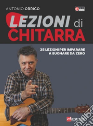 Lezioni di chitarra. 25 lezioni per imparare a suonare da zero