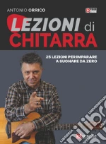 Lezioni di chitarra. 25 lezioni per imparare a suonare da zero art vari a