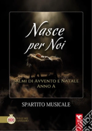 Nasce per noi. Salmi di avvento e Natale. Anno A. Spartito musicale
