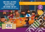 Una cena, un dono. Storia dell'ultima cena ispirata ai Vangeli-One supper, one gift. A story of the last supper inspired by the Gospels. Storia kamishibai bilingue. Ediz. illustrata. Con Flashcards. Con QR Code art vari a