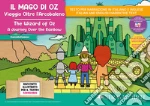 Il Mago di Oz: viaggio oltre l'arcobaleno-The Wizard of Oz: a journey over the rainbow. Storia kamishibai bilingue. Ediz. illustrata. Con Flashcards. Con QR Code art vari a