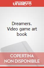 Dreamers. Video game art book art vari a