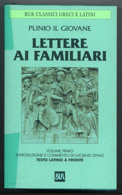 LETTERE AI FAMILIARI (C. PLINI CAECILI SECUNDI EPISTULARUM LIBRI IX)