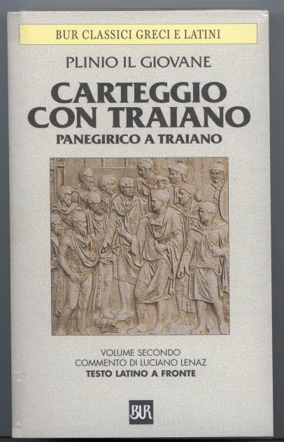 CARTEGGIO CON TRAIANO (LIBRO X) - PANEGIRICO A TRAIANO