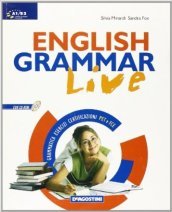 English grammar live. Grammatica esercizi certificazioni PET e FCE. Per le Scuole superiori
