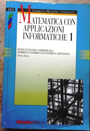Matematica con applicazioni informatiche 1 per Istituti Tecnici Commerciali libro usato