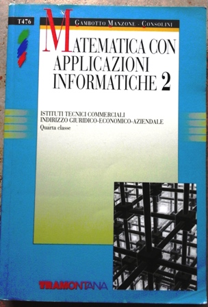 Matematica con applicazioni informatiche 2 per Istituti Tecnici Commerciali libro usato